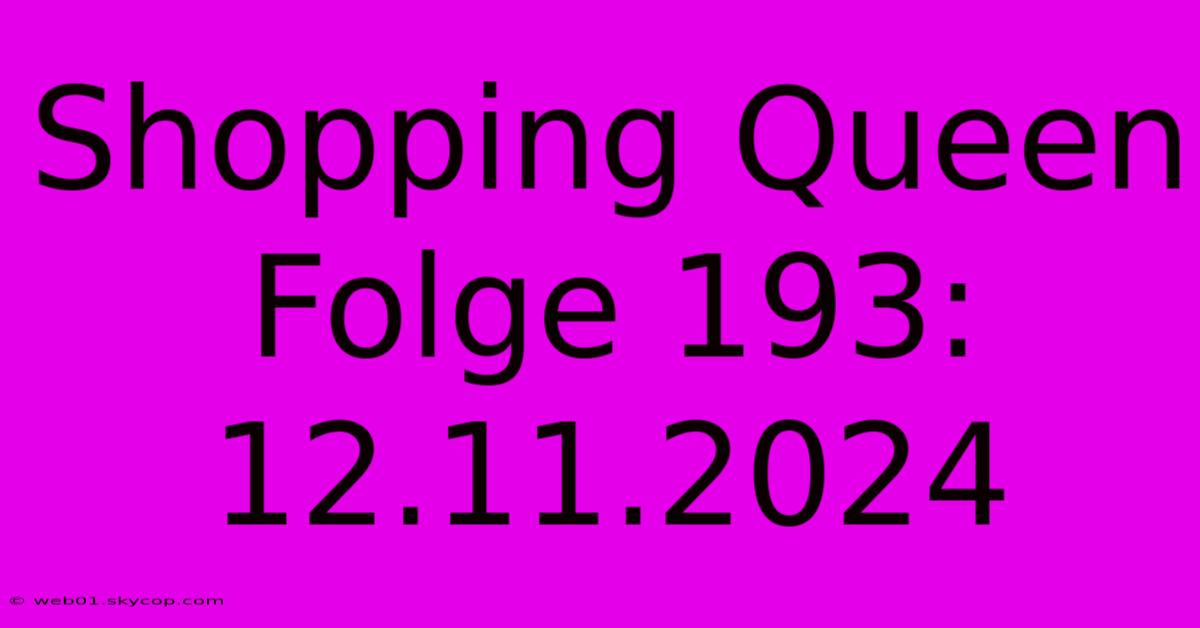 Shopping Queen Folge 193: 12.11.2024