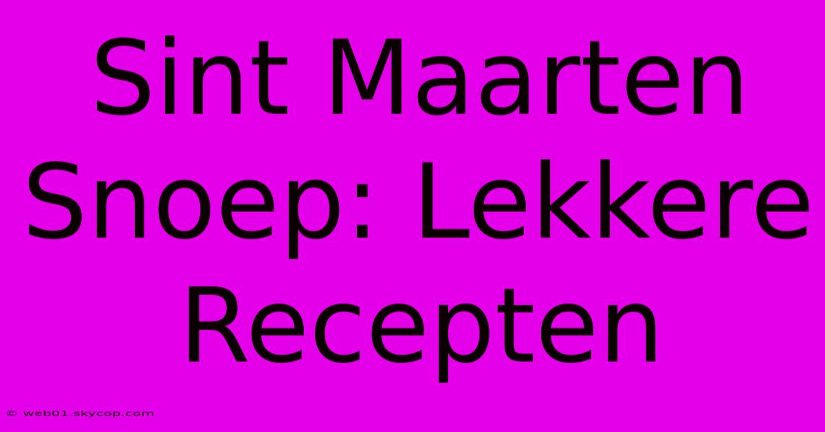 Sint Maarten Snoep: Lekkere Recepten