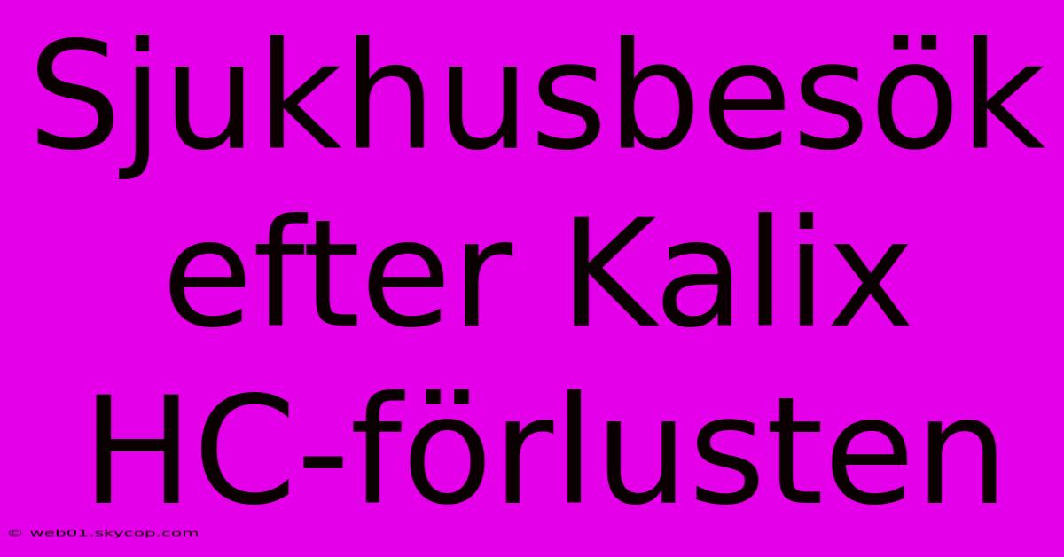 Sjukhusbesök Efter Kalix HC-förlusten