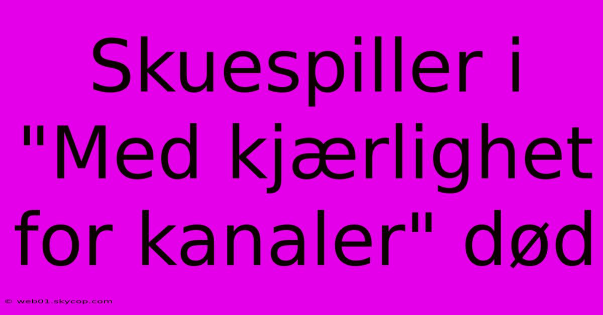 Skuespiller I 