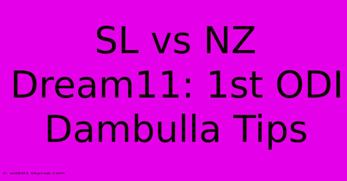 SL Vs NZ Dream11: 1st ODI Dambulla Tips