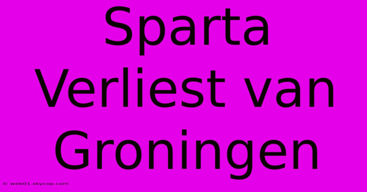 Sparta Verliest Van Groningen 