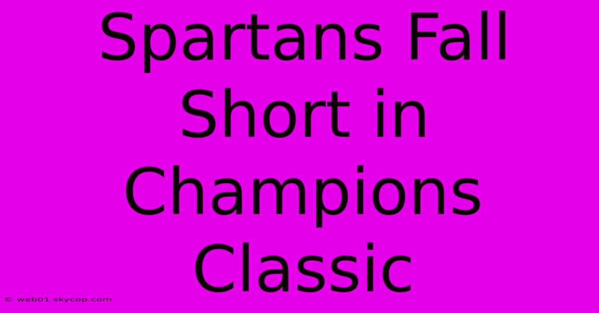 Spartans Fall Short In Champions Classic