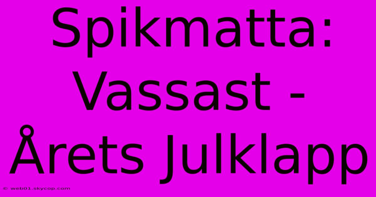 Spikmatta: Vassast - Årets Julklapp