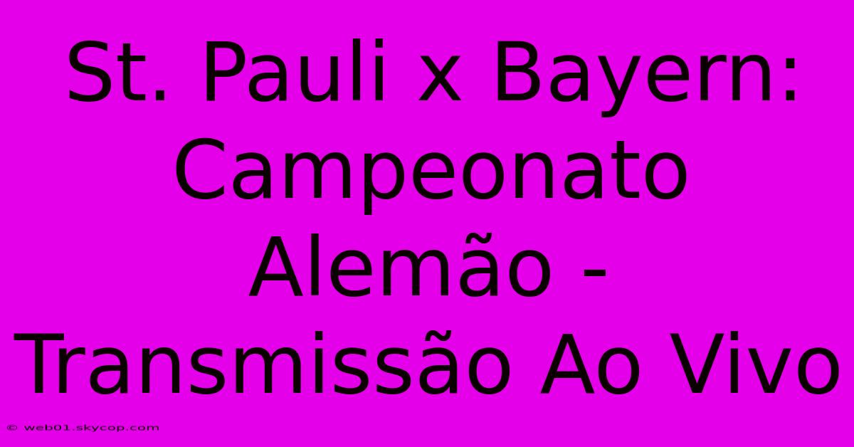 St. Pauli X Bayern: Campeonato Alemão - Transmissão Ao Vivo