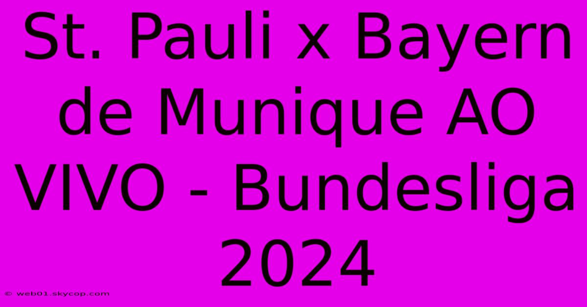 St. Pauli X Bayern De Munique AO VIVO - Bundesliga 2024