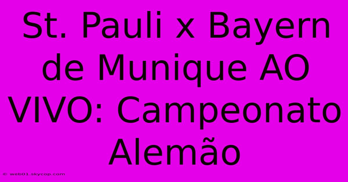 St. Pauli X Bayern De Munique AO VIVO: Campeonato Alemão