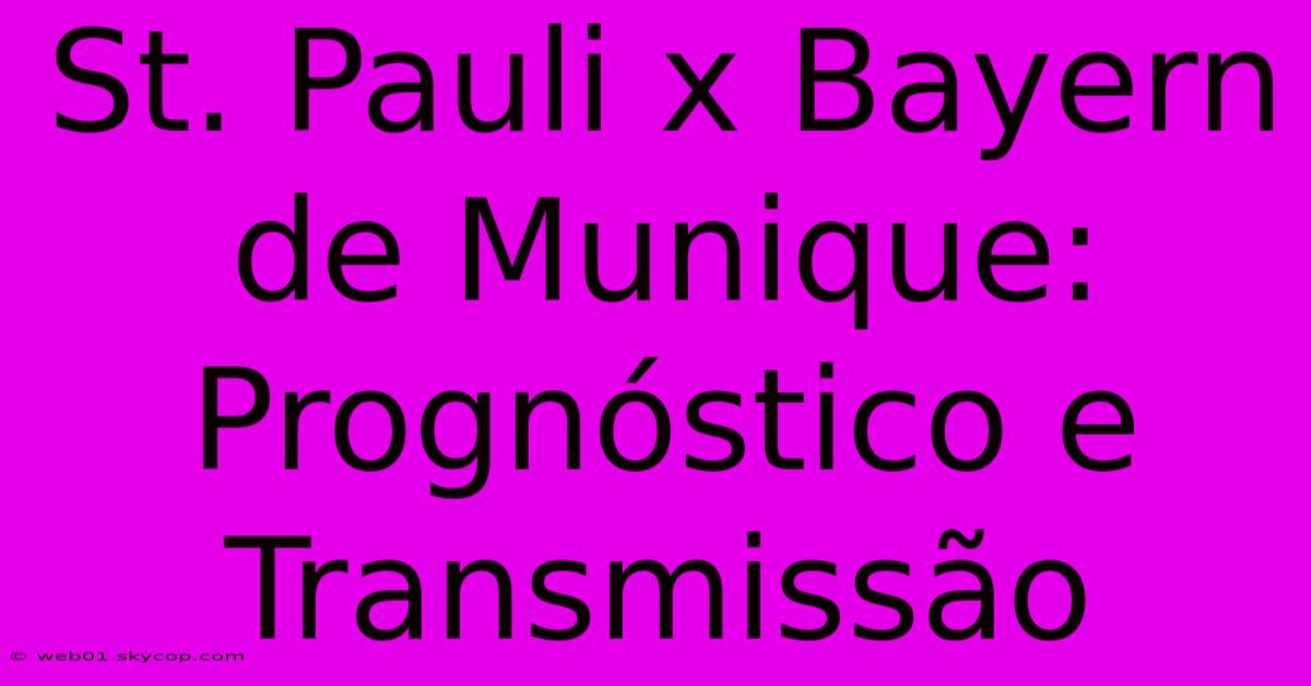 St. Pauli X Bayern De Munique: Prognóstico E Transmissão