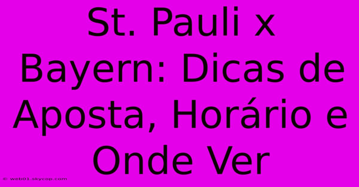 St. Pauli X Bayern: Dicas De Aposta, Horário E Onde Ver