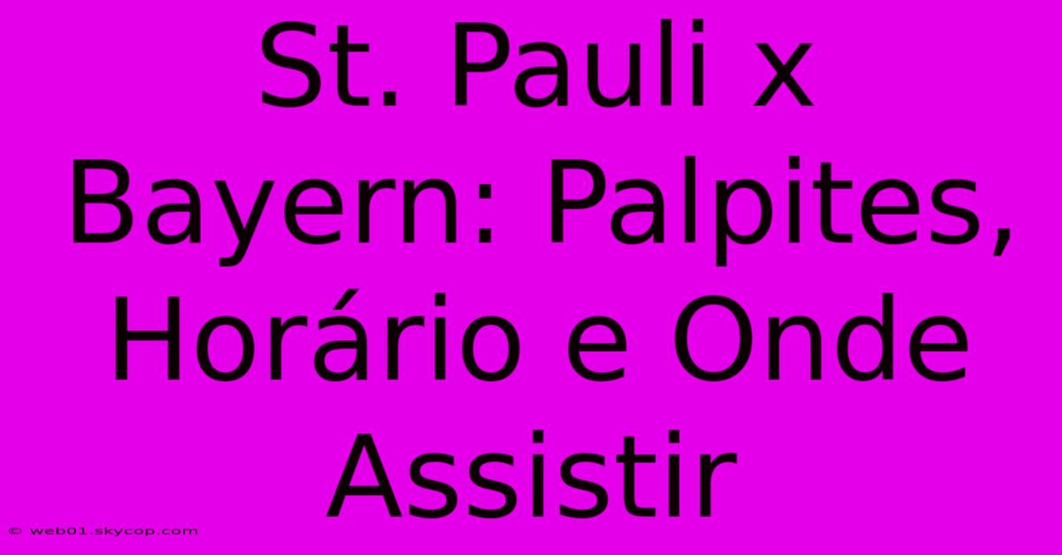 St. Pauli X Bayern: Palpites, Horário E Onde Assistir