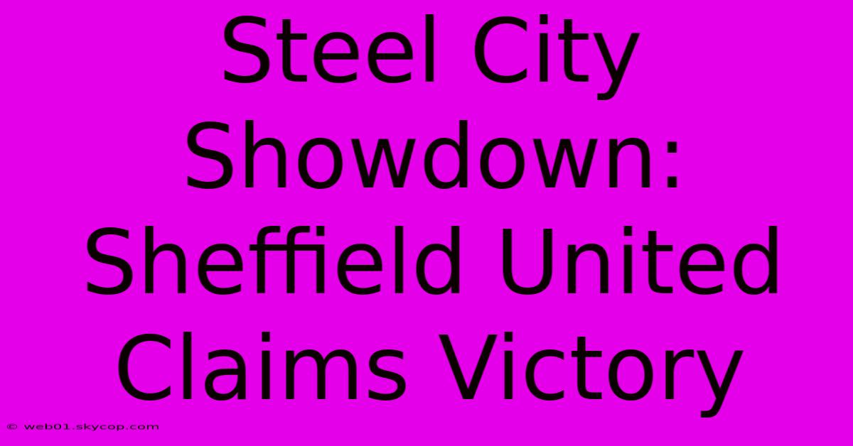 Steel City Showdown: Sheffield United Claims Victory