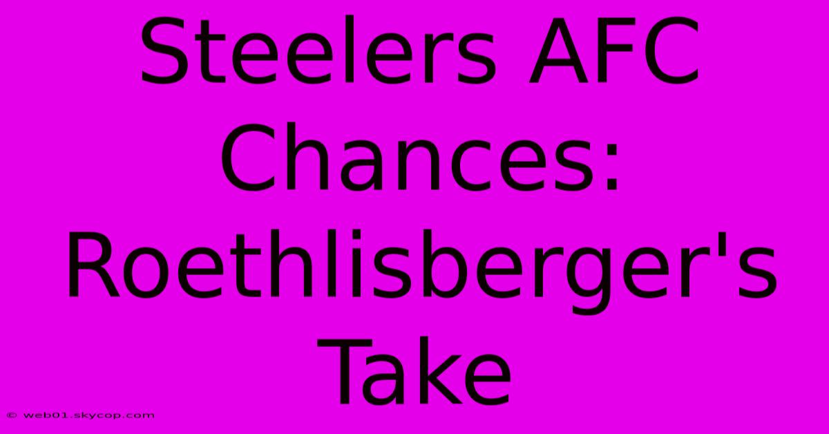 Steelers AFC Chances: Roethlisberger's Take