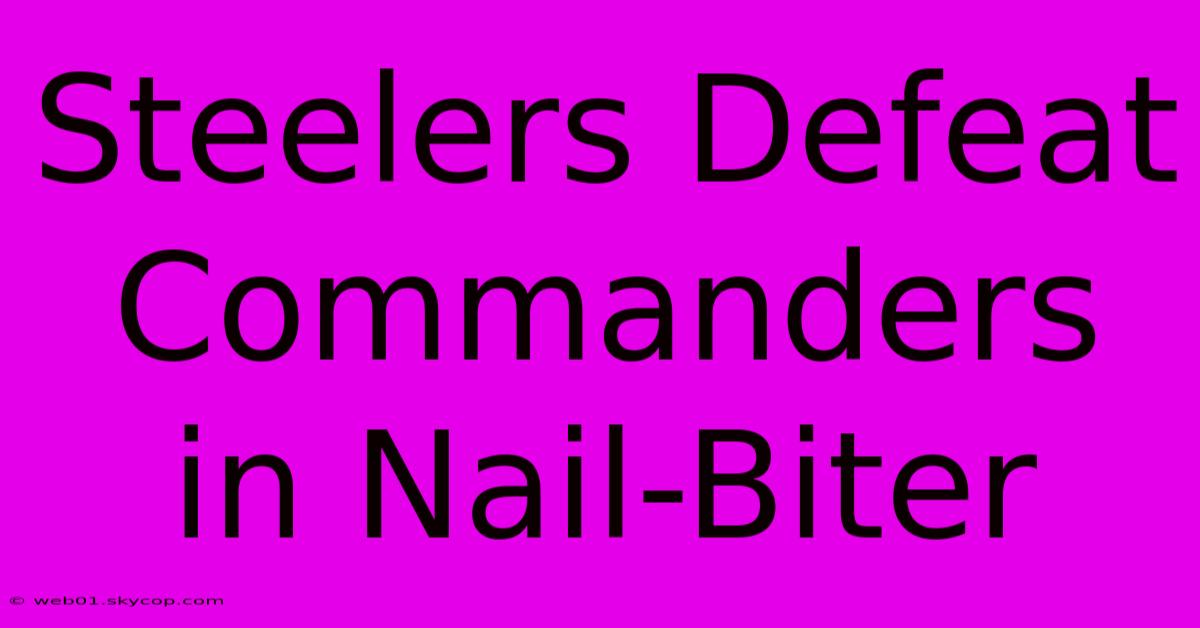 Steelers Defeat Commanders In Nail-Biter