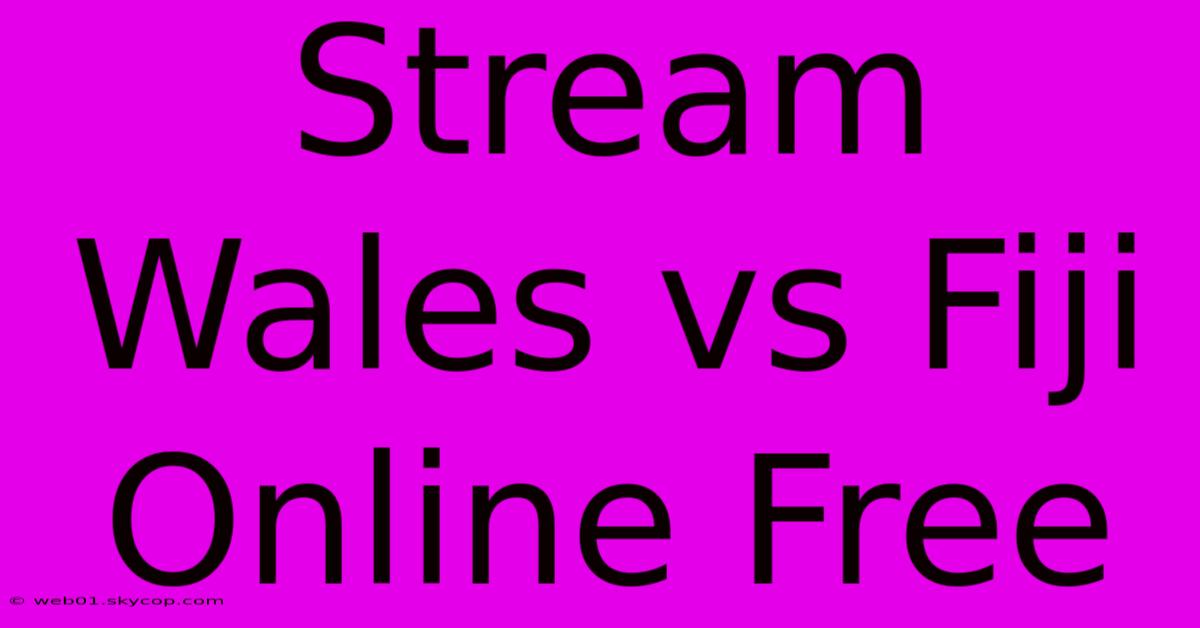 Stream Wales Vs Fiji Online Free