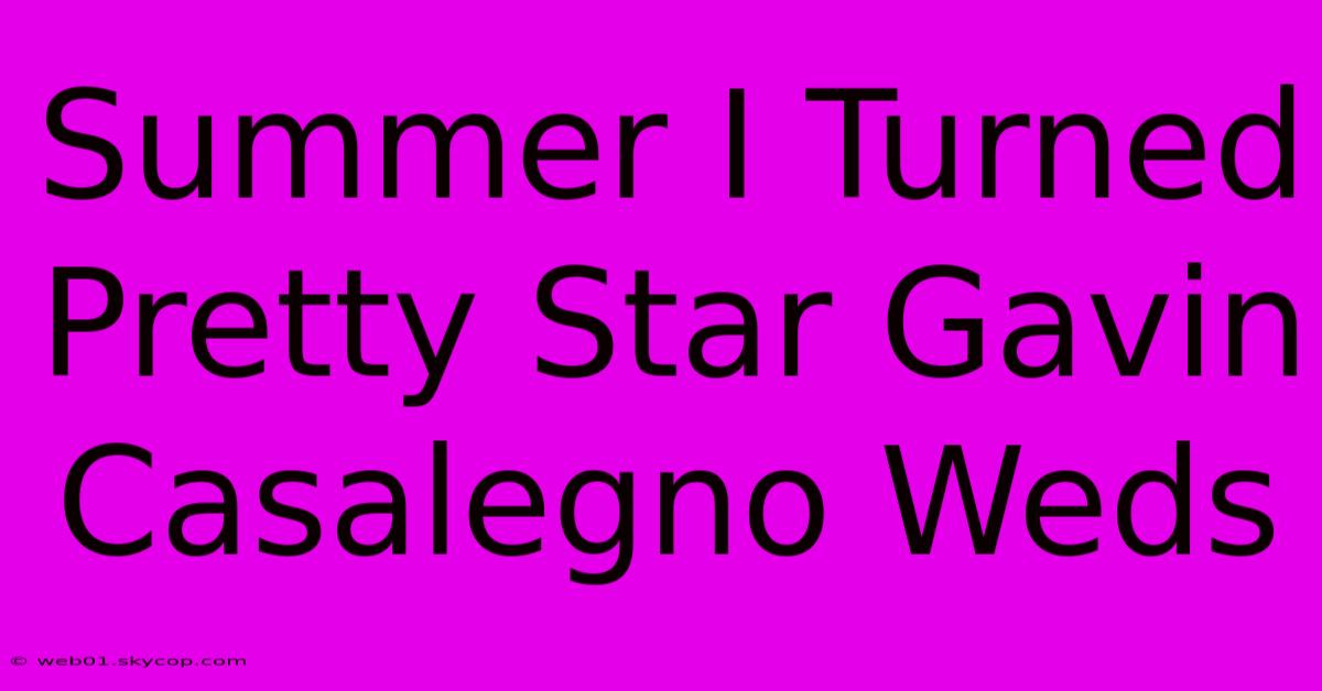 Summer I Turned Pretty Star Gavin Casalegno Weds