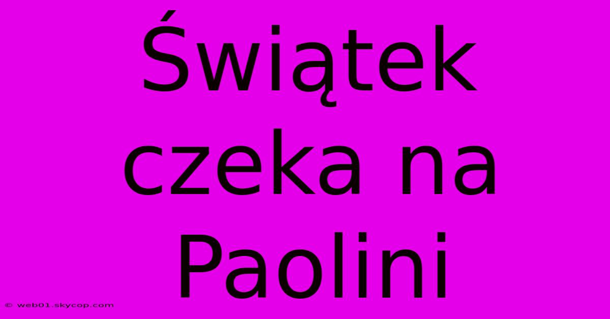 Świątek Czeka Na Paolini