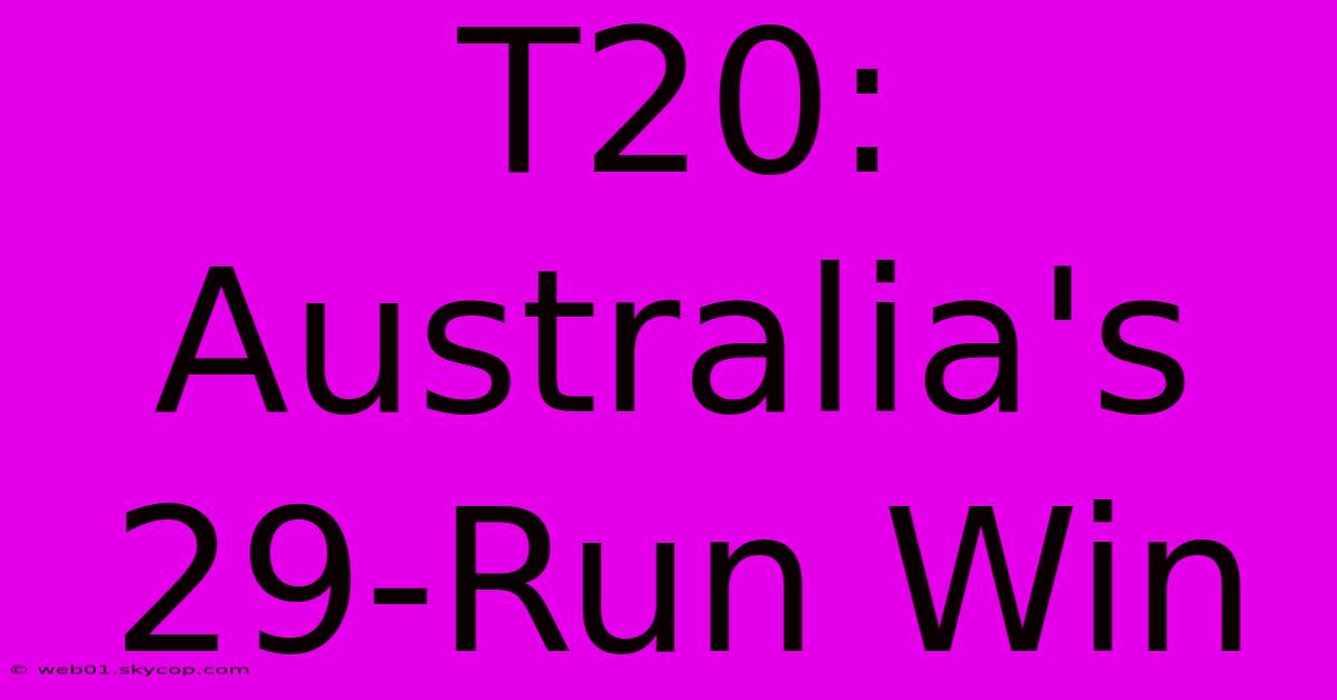 T20: Australia's 29-Run Win