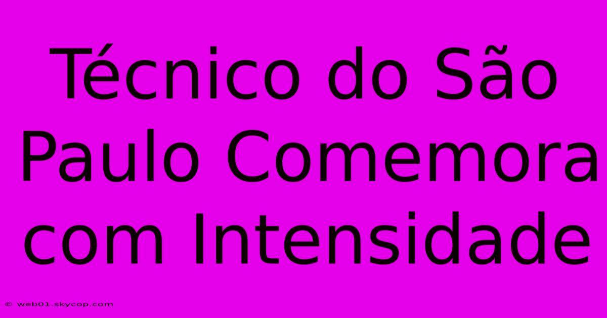 Técnico Do São Paulo Comemora Com Intensidade