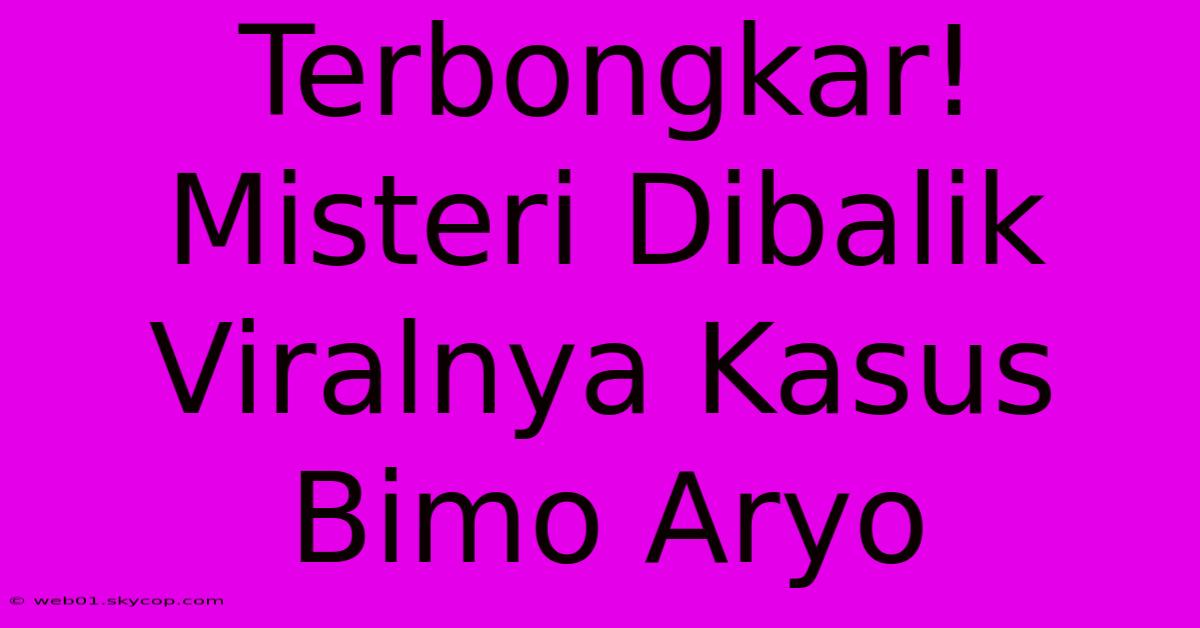 Terbongkar! Misteri Dibalik Viralnya Kasus Bimo Aryo