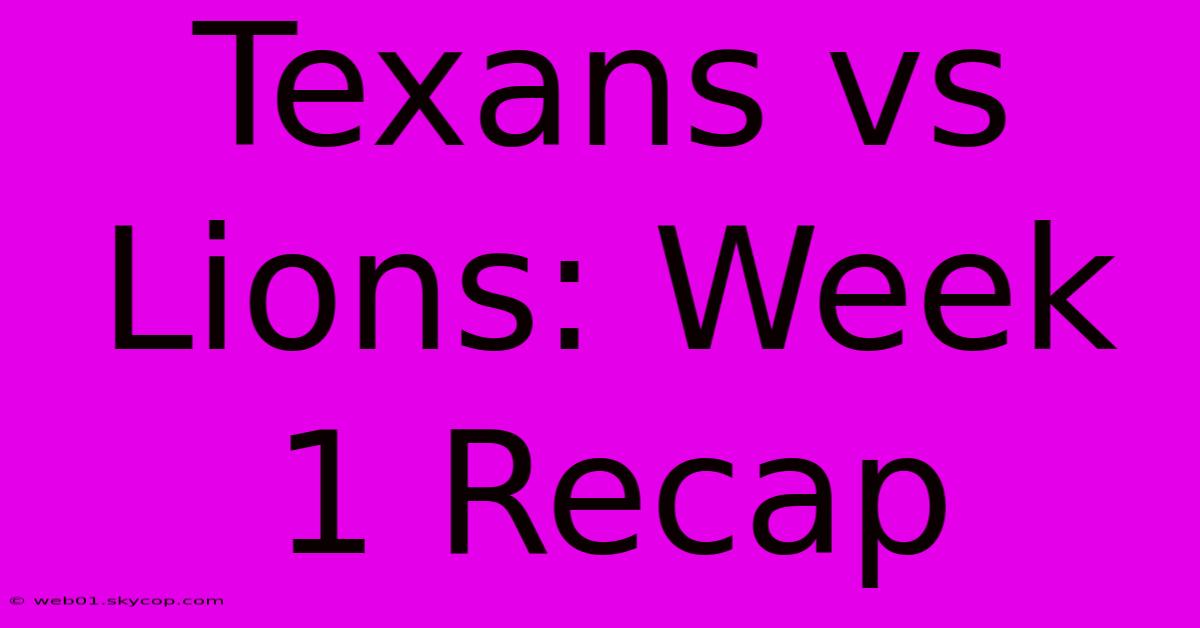 Texans Vs Lions: Week 1 Recap