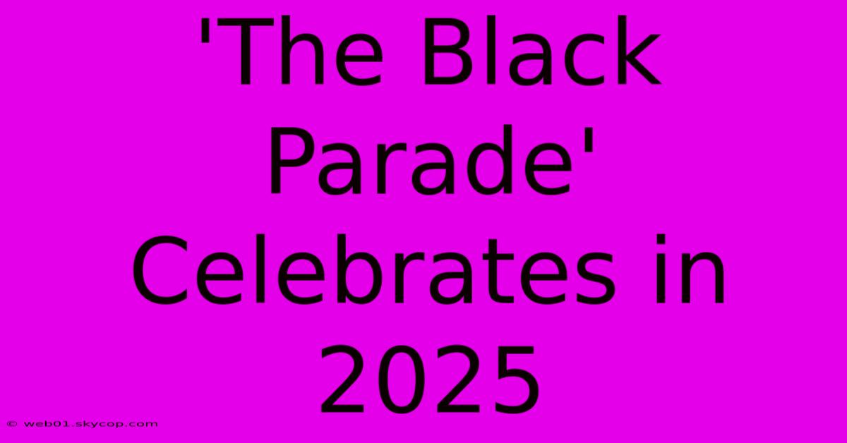 'The Black Parade' Celebrates In 2025 