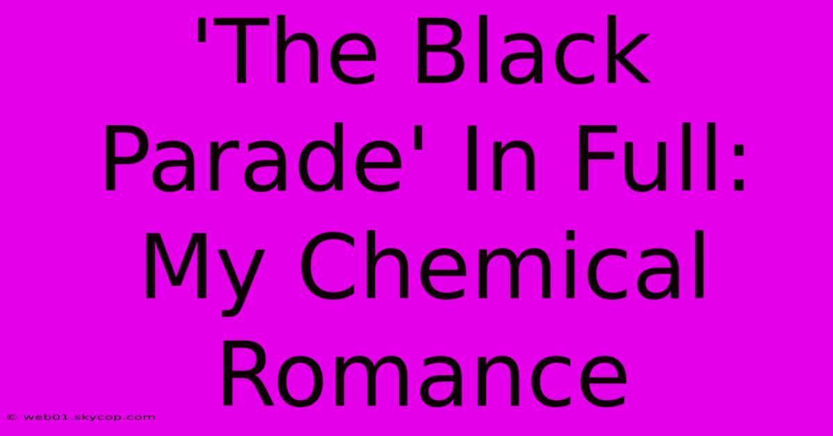 'The Black Parade' In Full: My Chemical Romance 