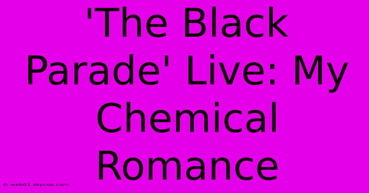 'The Black Parade' Live: My Chemical Romance