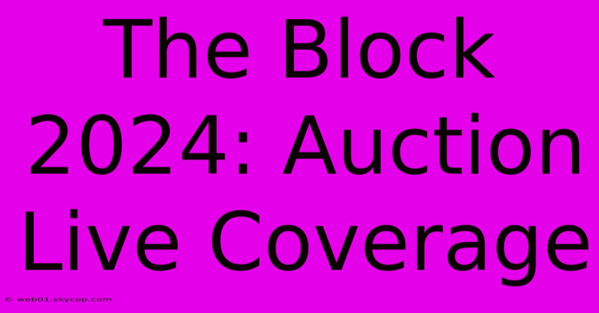 The Block 2024: Auction Live Coverage