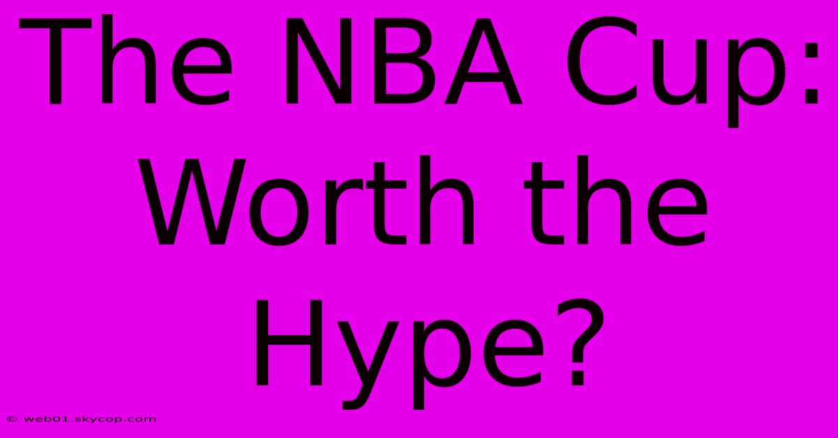 The NBA Cup:  Worth The Hype?