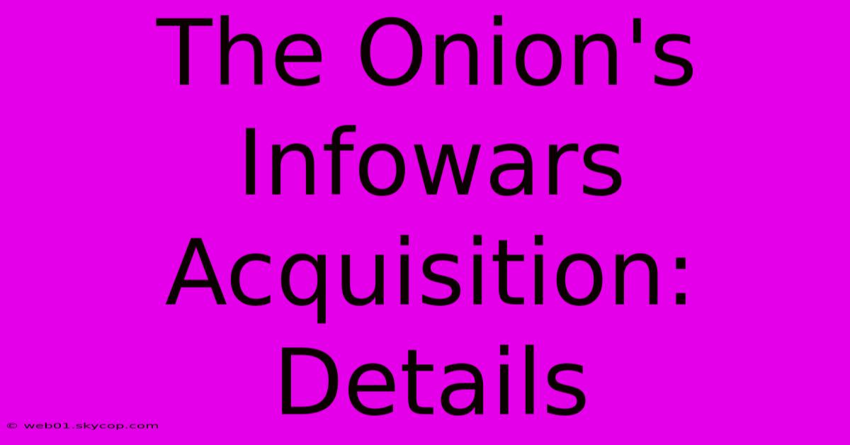 The Onion's Infowars Acquisition: Details 