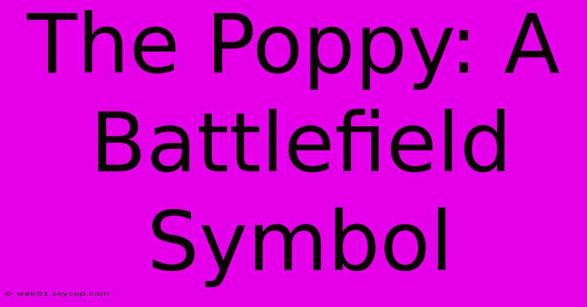 The Poppy: A Battlefield Symbol