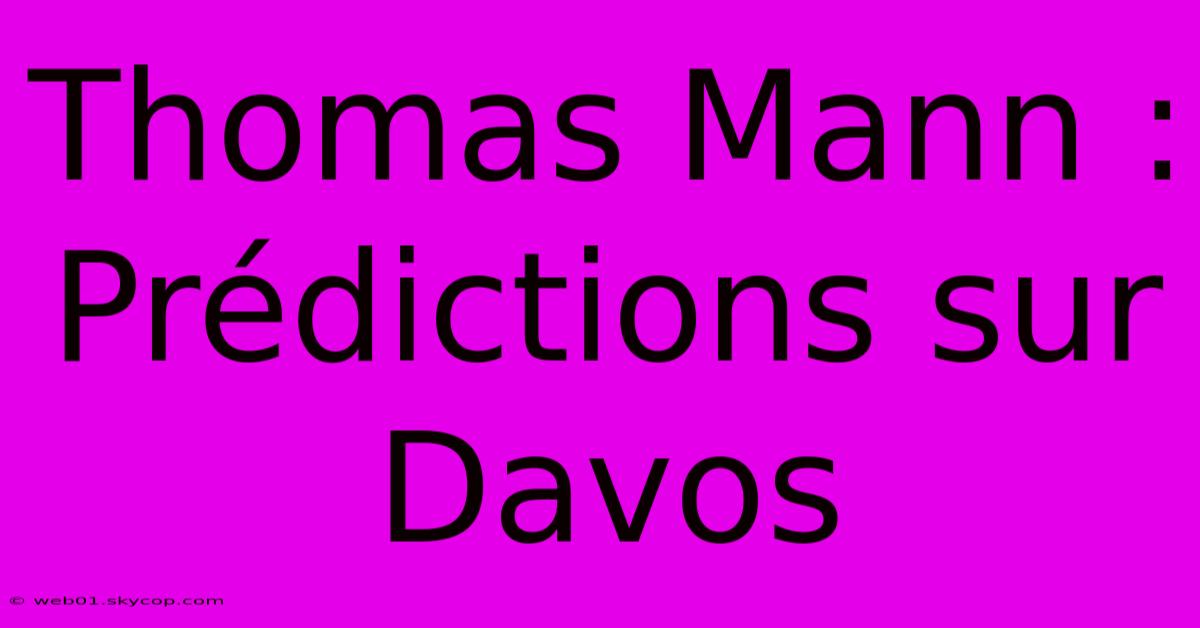 Thomas Mann : Prédictions Sur Davos