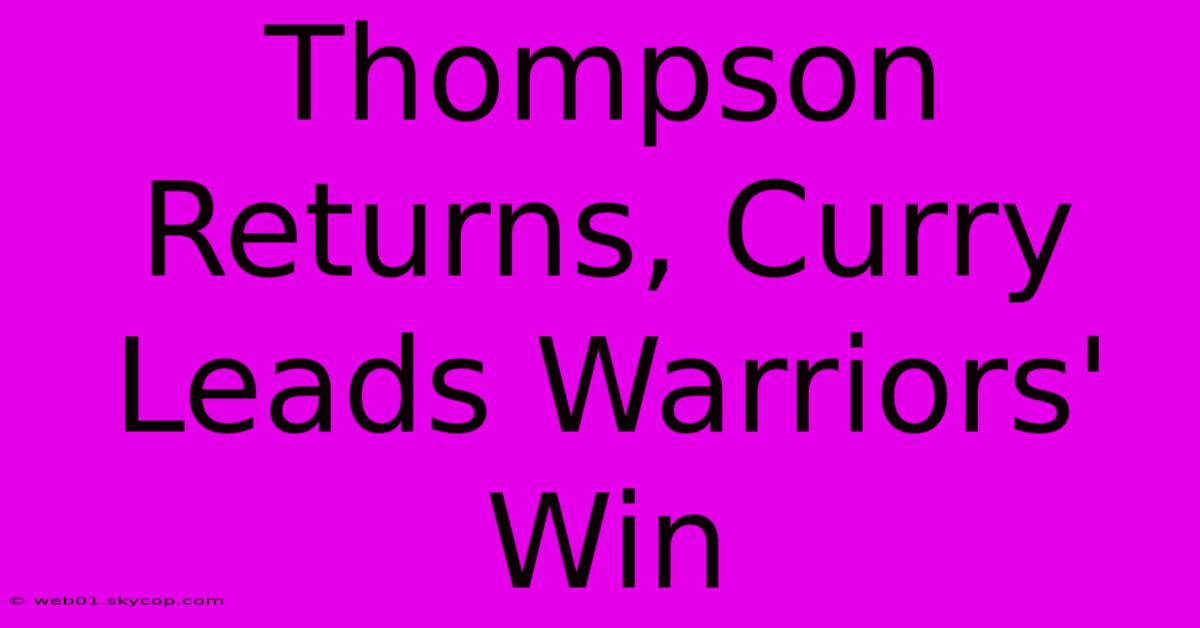 Thompson Returns, Curry Leads Warriors' Win