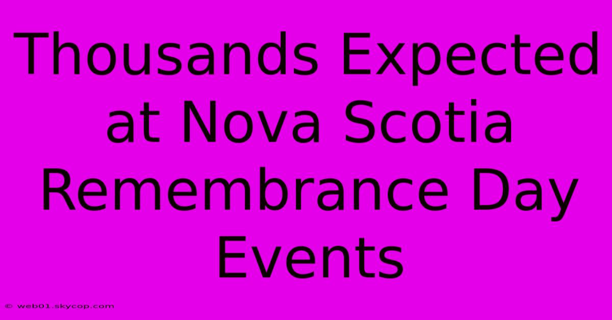 Thousands Expected At Nova Scotia Remembrance Day Events