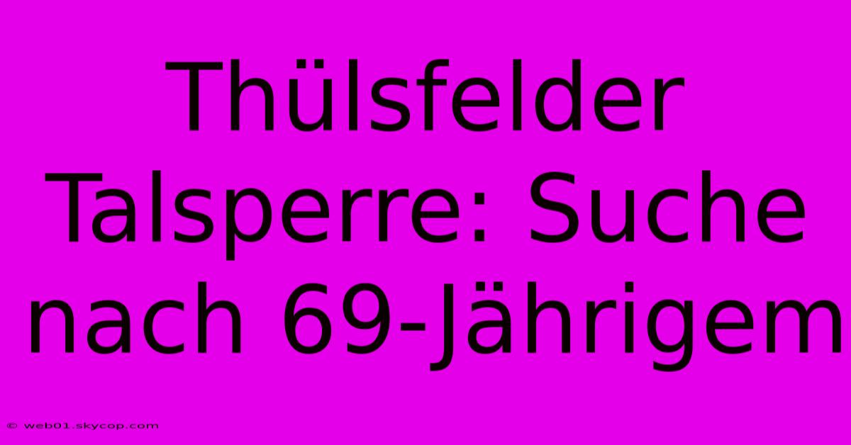 Thülsfelder Talsperre: Suche Nach 69-Jährigem