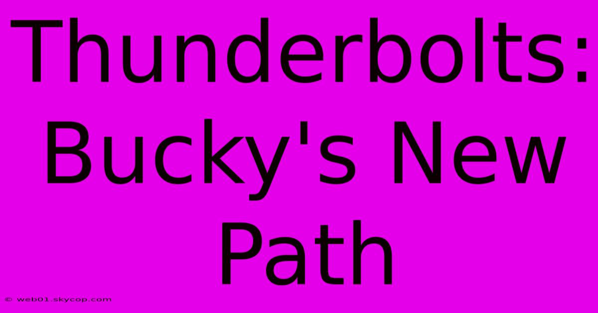 Thunderbolts: Bucky's New Path