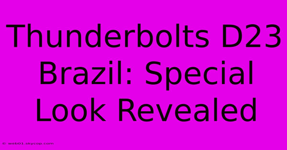 Thunderbolts D23 Brazil: Special Look Revealed