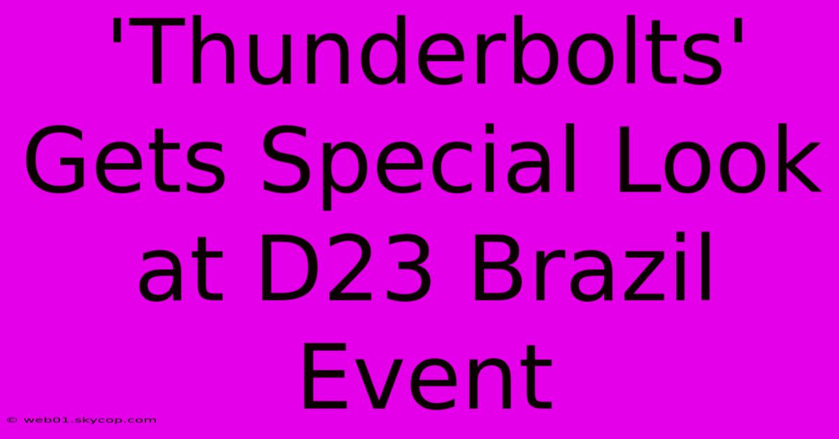 'Thunderbolts' Gets Special Look At D23 Brazil Event 