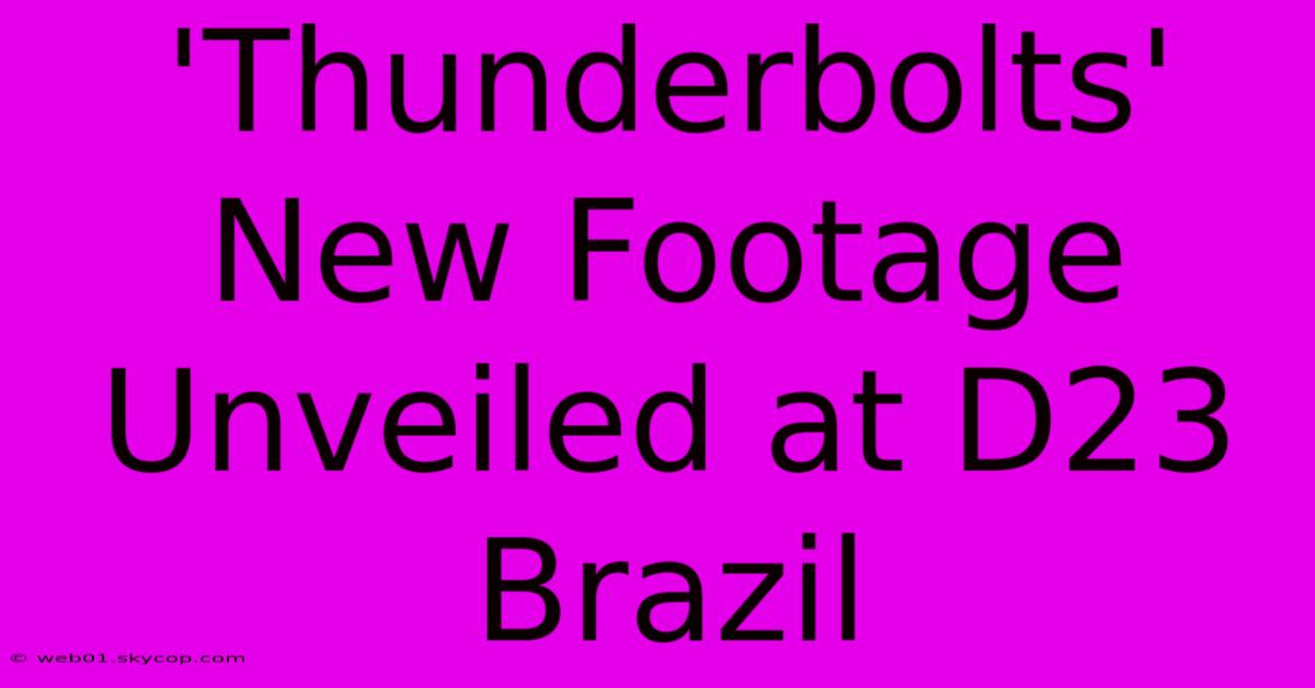 'Thunderbolts' New Footage Unveiled At D23 Brazil