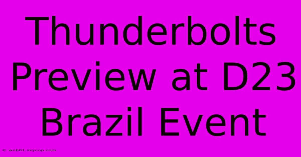 Thunderbolts Preview At D23 Brazil Event