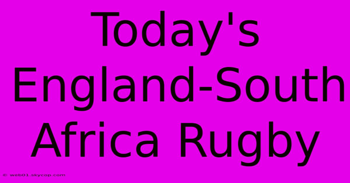 Today's England-South Africa Rugby