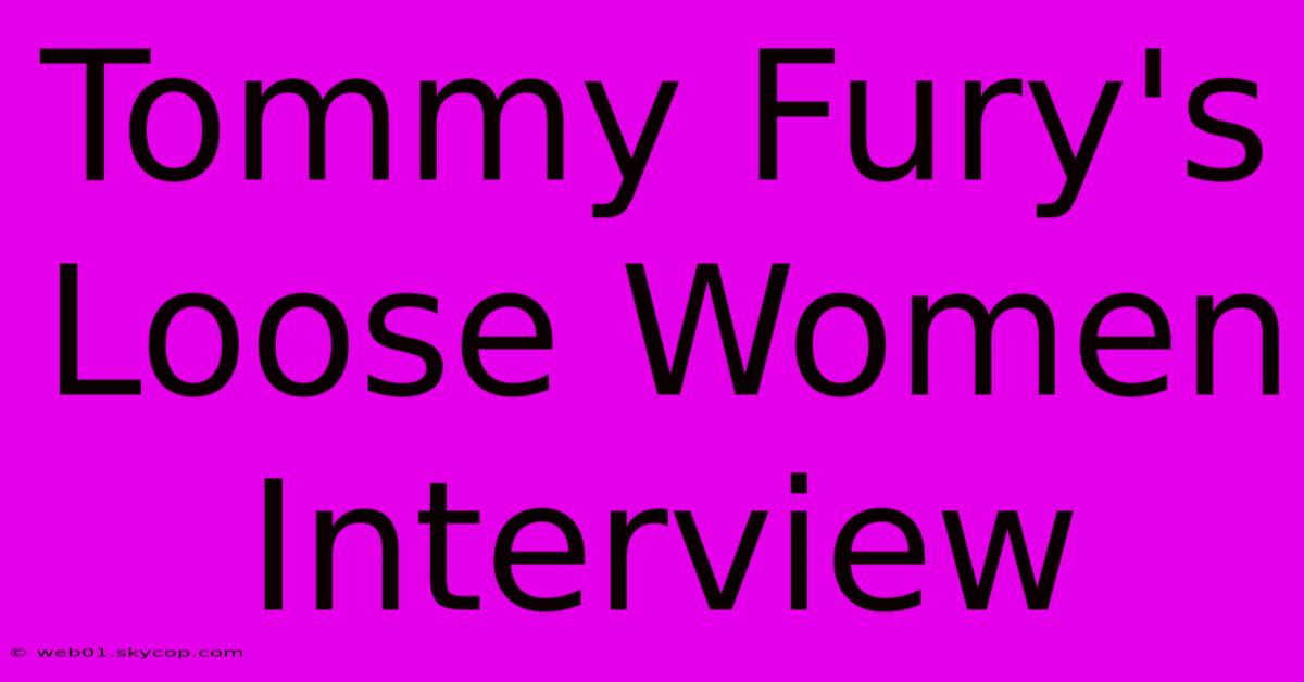 Tommy Fury's Loose Women Interview