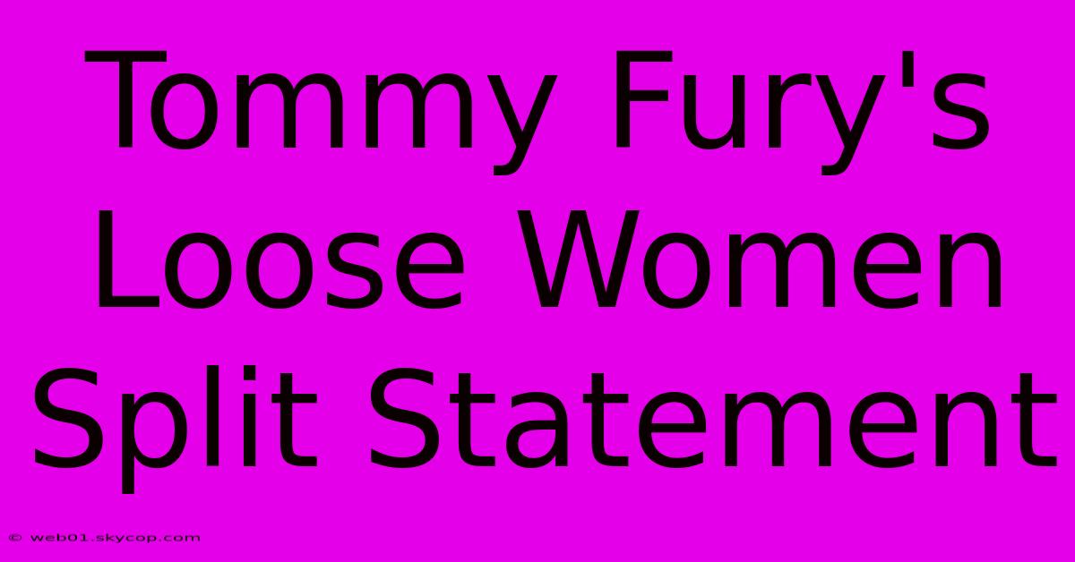 Tommy Fury's Loose Women Split Statement 