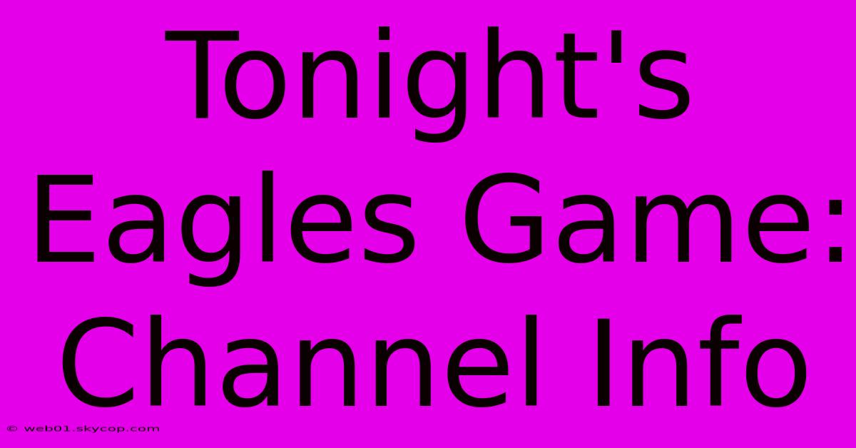 Tonight's Eagles Game: Channel Info