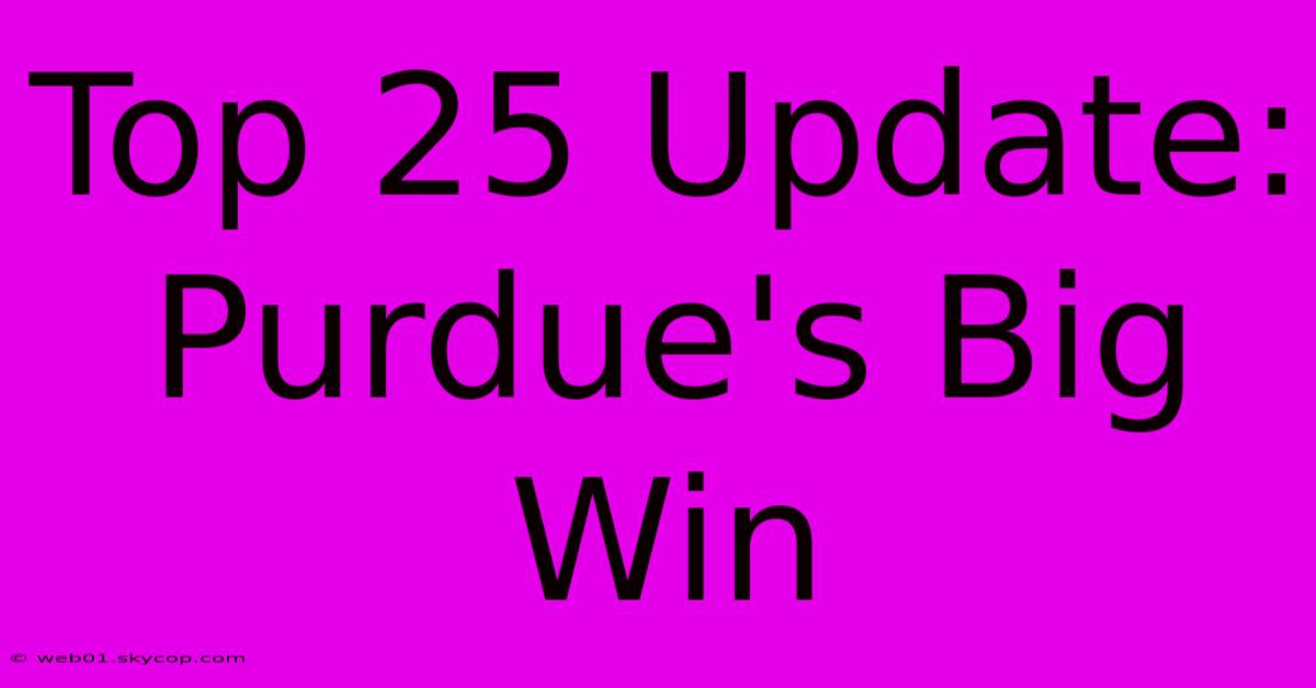 Top 25 Update: Purdue's Big Win