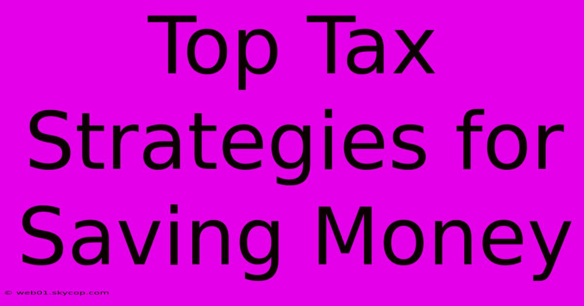 Top Tax Strategies For Saving Money