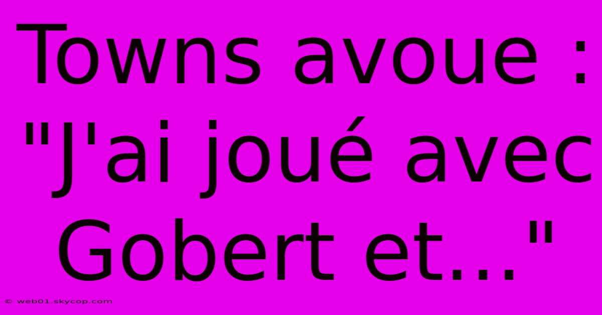 Towns Avoue : 