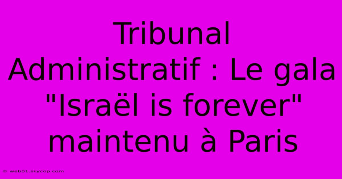 Tribunal Administratif : Le Gala 