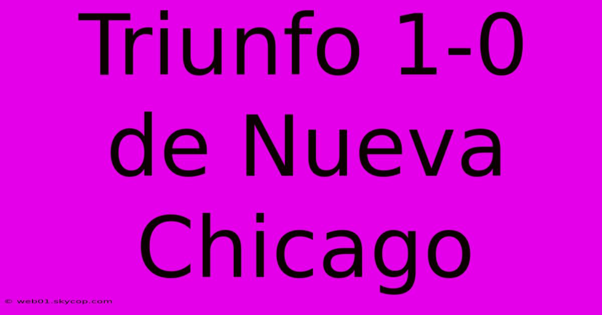 Triunfo 1-0 De Nueva Chicago