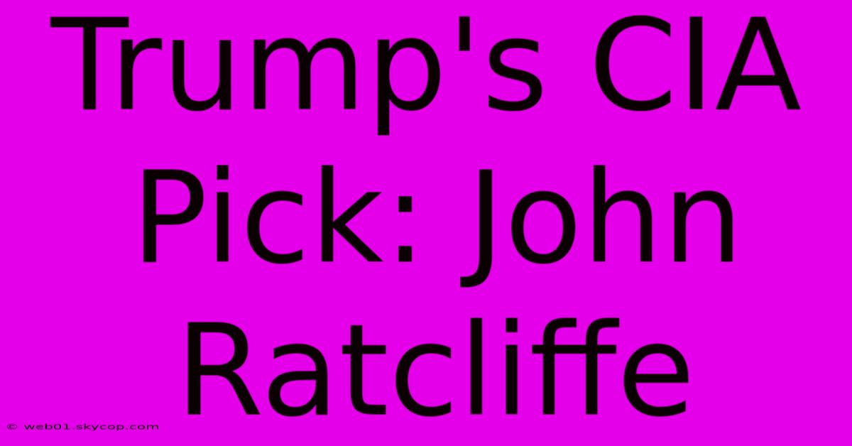 Trump's CIA Pick: John Ratcliffe 